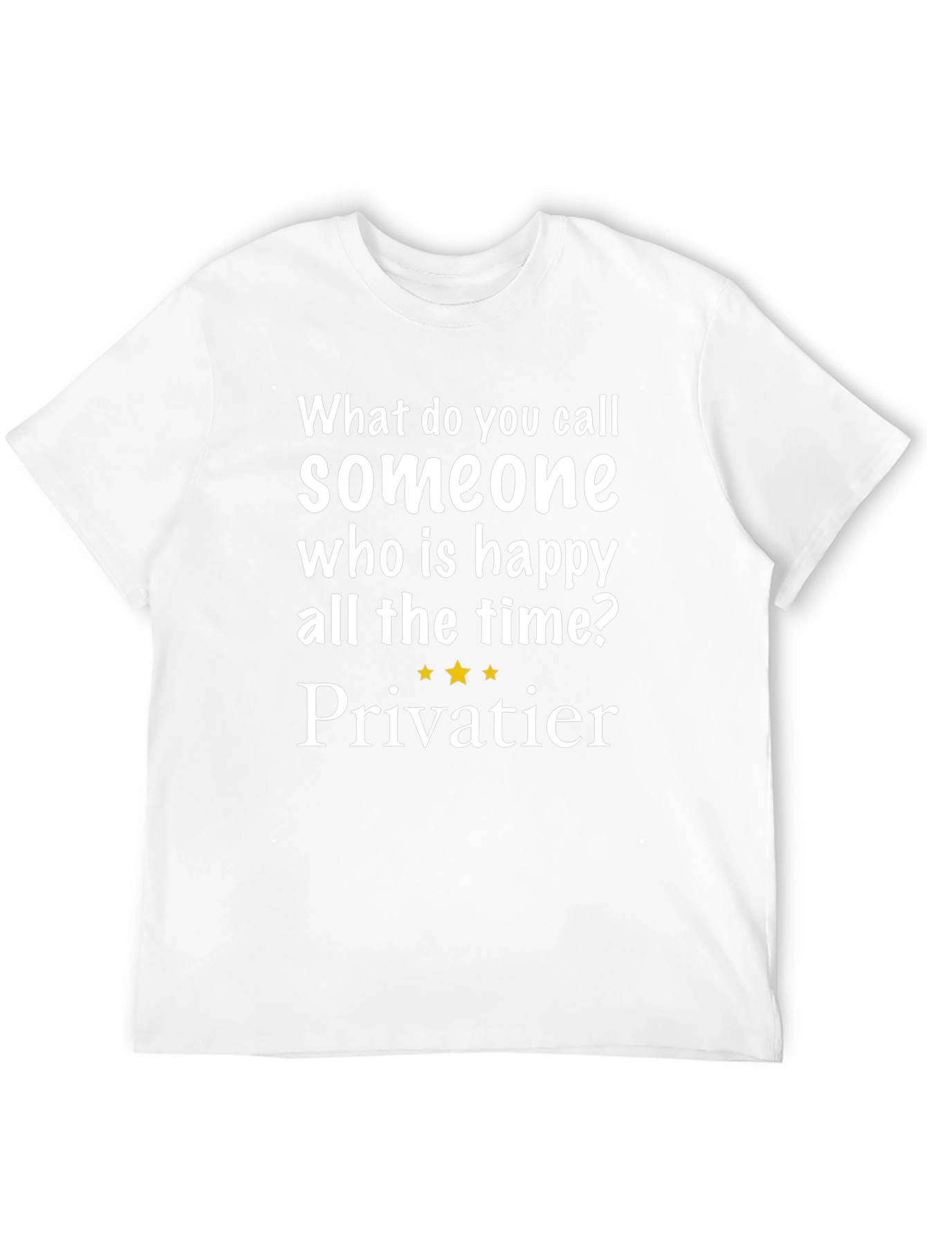 Happy All The Time T-Shirt