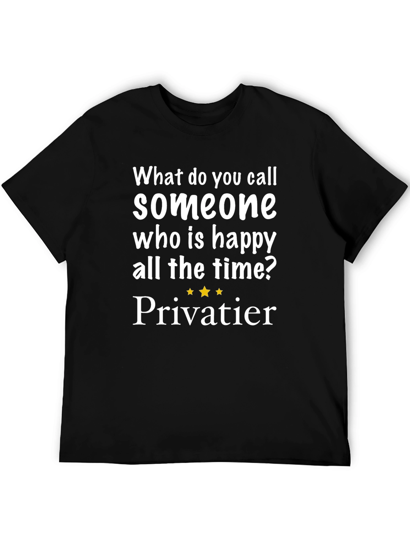 Happy All The Time T-Shirt