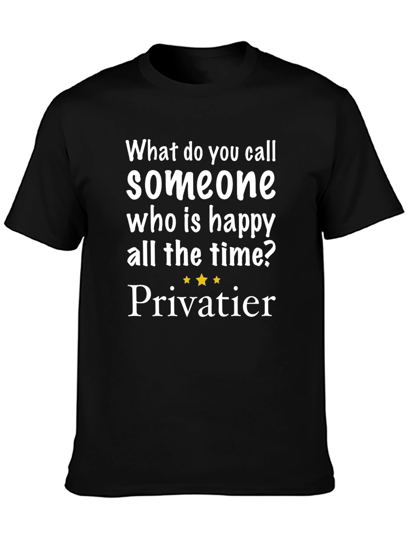 Happy All The Time T-Shirt
