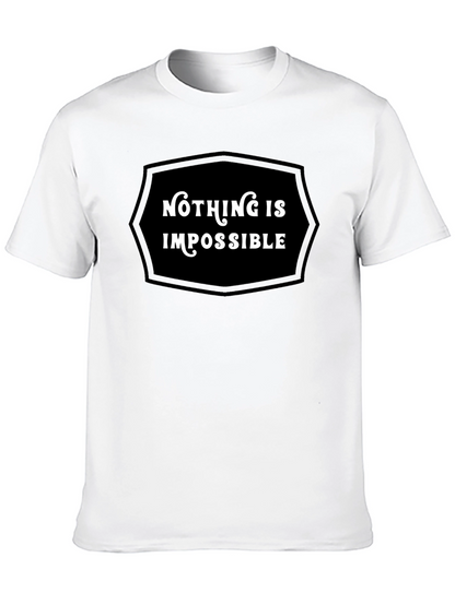Nothing Is Impossible Graphic Tee - Motivational Shirt
