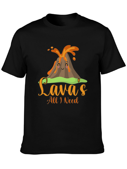 Funny Lavas All I Need Volcano T-Shirt