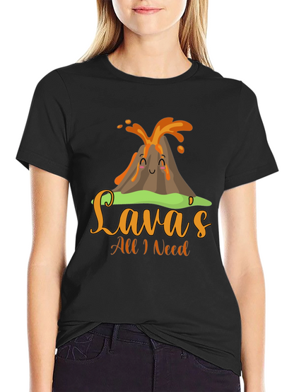 Funny Lavas All I Need Volcano T-Shirt