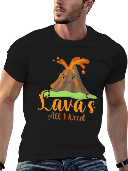 Funny Lavas All I Need Volcano T-Shirt