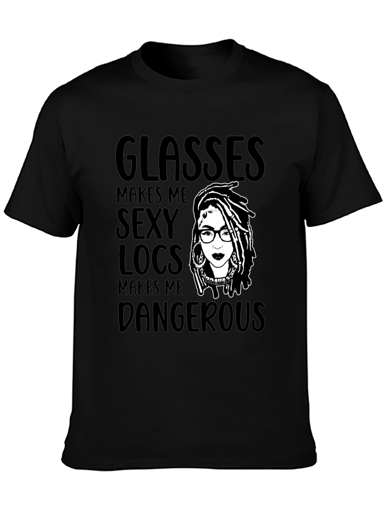 Glasses Makes Me Sexy Locs T-Shirt