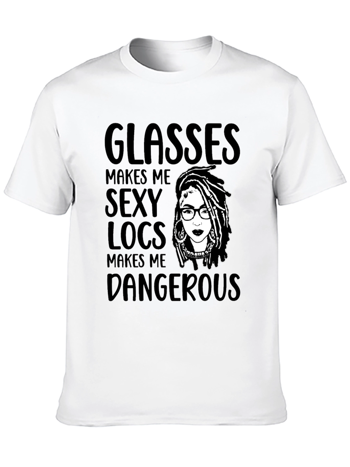 Glasses Makes Me Sexy Locs T-Shirt