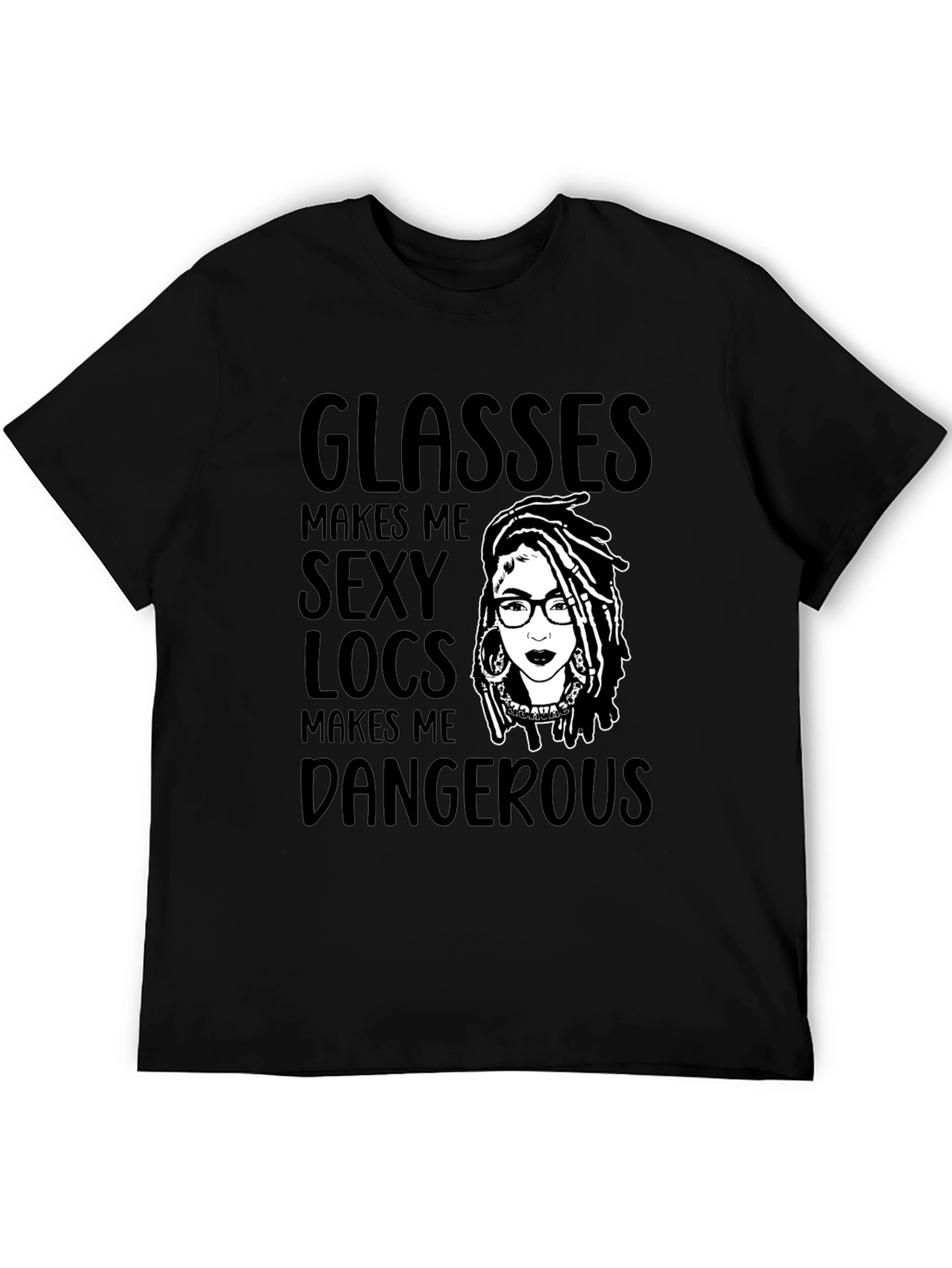 Glasses Makes Me Sexy Locs T-Shirt