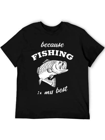 Fishing Graphic T-Shirt - Because Fishing Is My Best