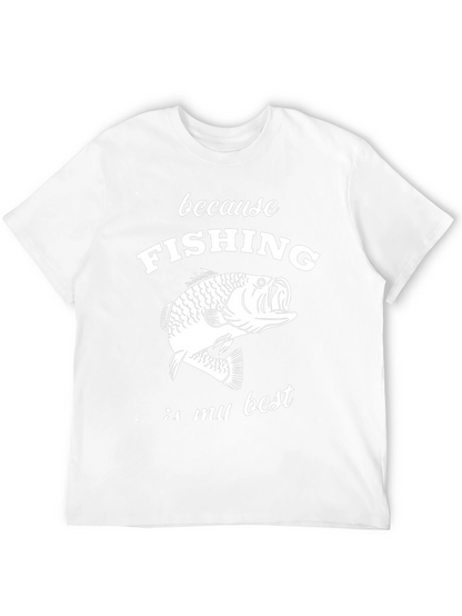 Fishing Graphic T-Shirt - Because Fishing Is My Best