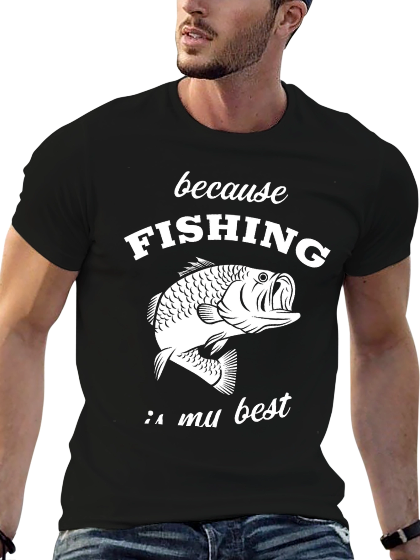 Fishing Graphic T-Shirt - Because Fishing Is My Best