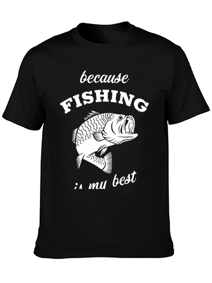 Fishing Graphic T-Shirt - Because Fishing Is My Best