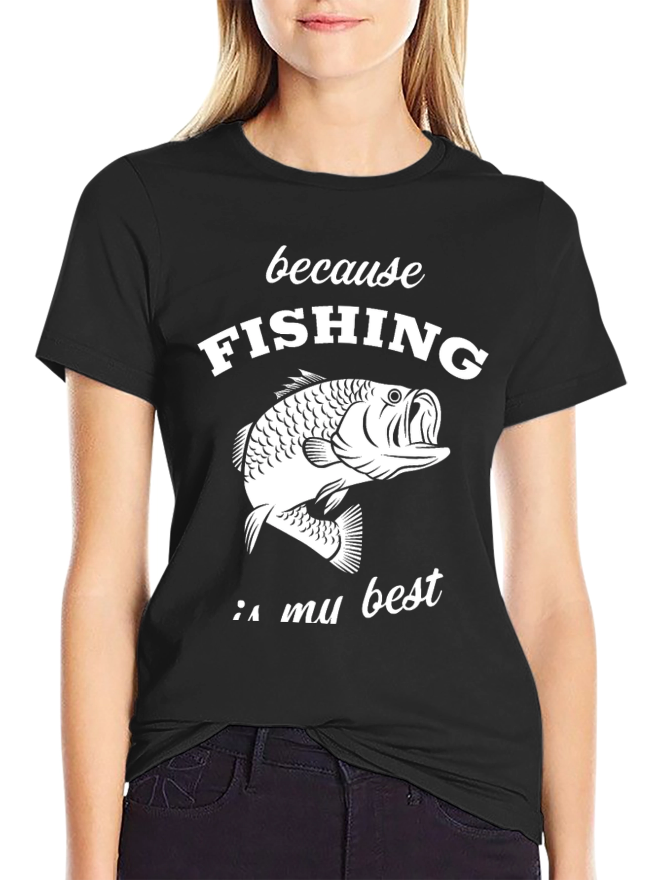 Fishing Graphic T-Shirt - Because Fishing Is My Best