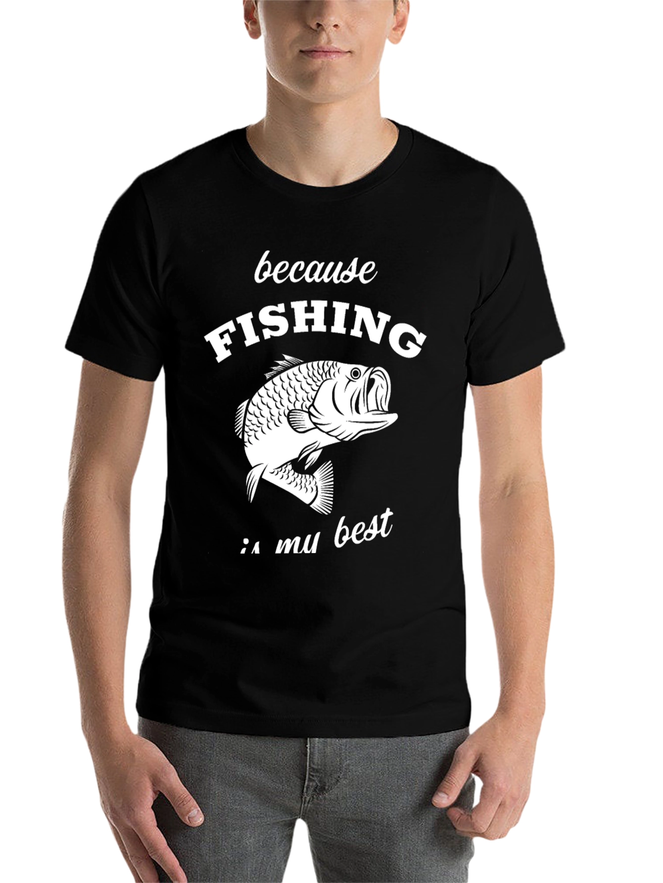 Fishing Graphic T-Shirt - Because Fishing Is My Best