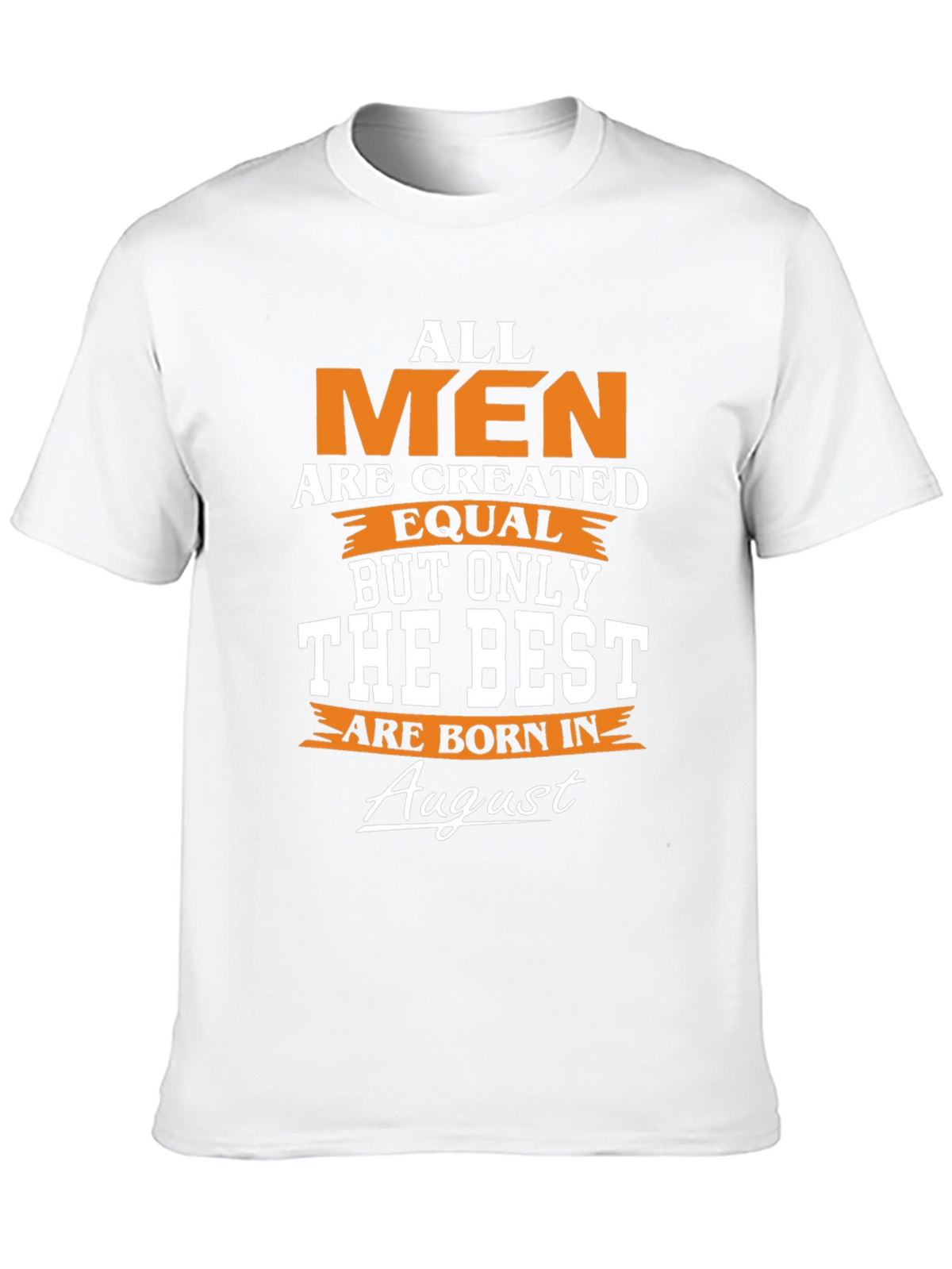 Born in August Mens T-Shirt