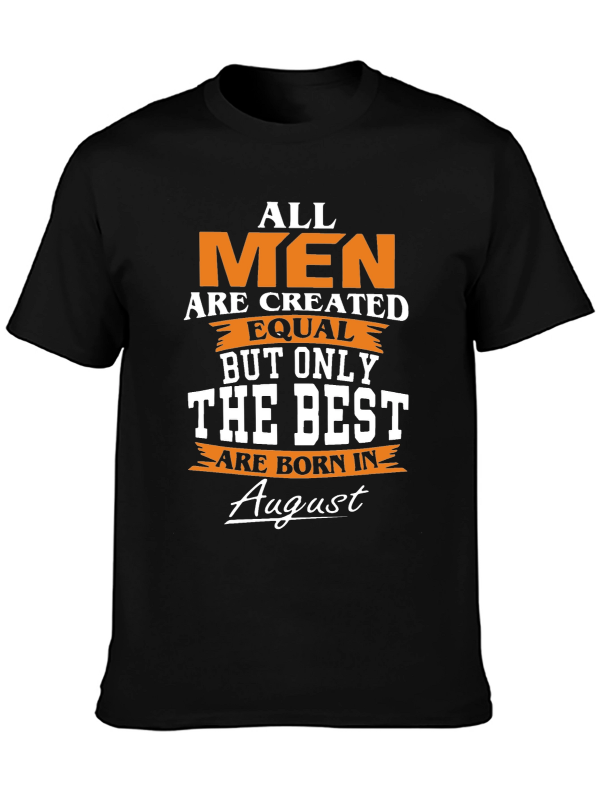 Born in August Mens T-Shirt