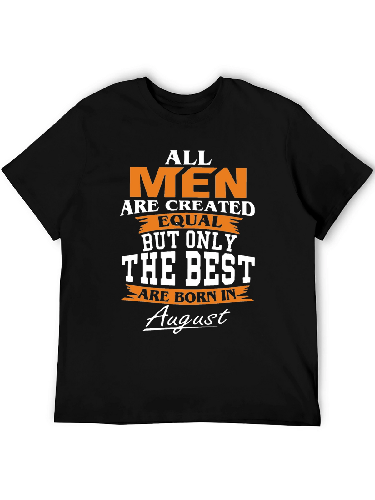 Born in August Mens T-Shirt