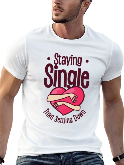 Staying Single Graphic Tee