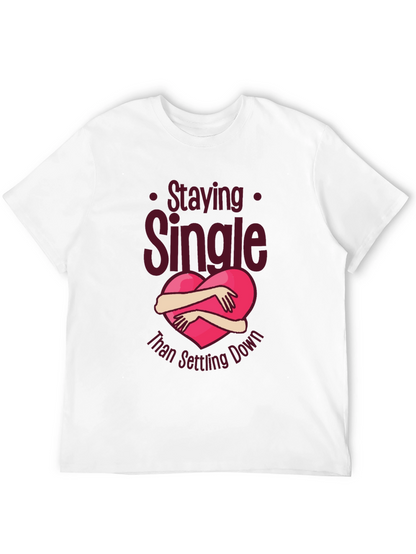 Staying Single Graphic Tee