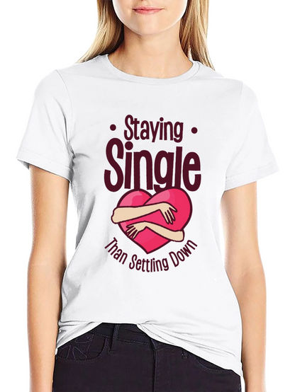 Staying Single Graphic Tee