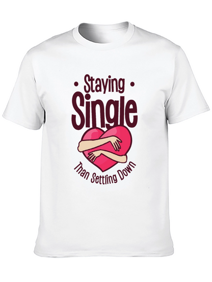 Staying Single Graphic Tee