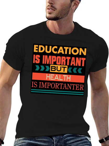 Education vs. Health T-Shirt: Importantanter