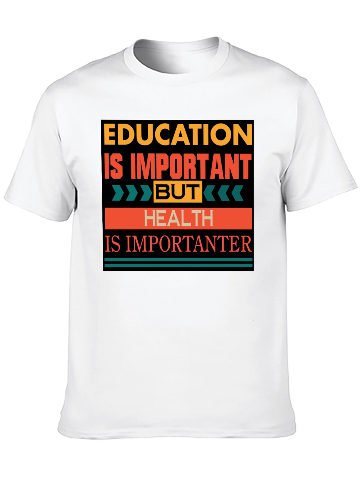 Education vs. Health T-Shirt: Importantanter