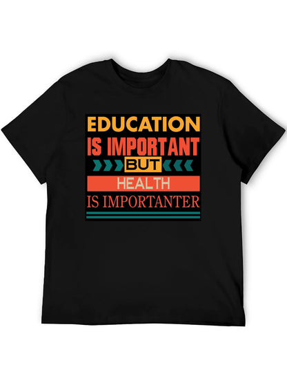 Education vs. Health T-Shirt: Importantanter