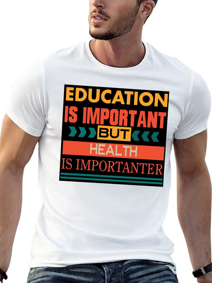Education vs. Health T-Shirt: Importantanter