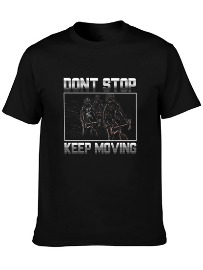 Dont Stop Keep Moving Graphic Tee