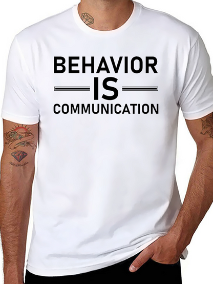 Behavior is Communication Graphic Tee