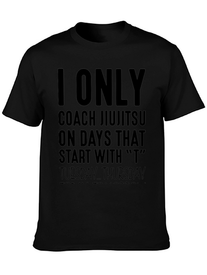 Jiu Jitsu Coach T-Shirt - T Days Only