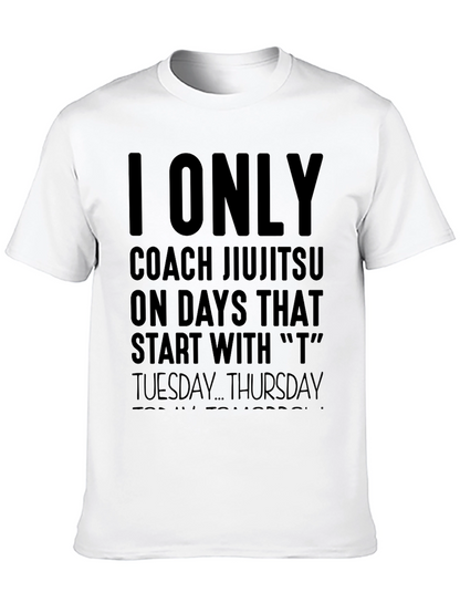 Jiu Jitsu Coach T-Shirt - T Days Only