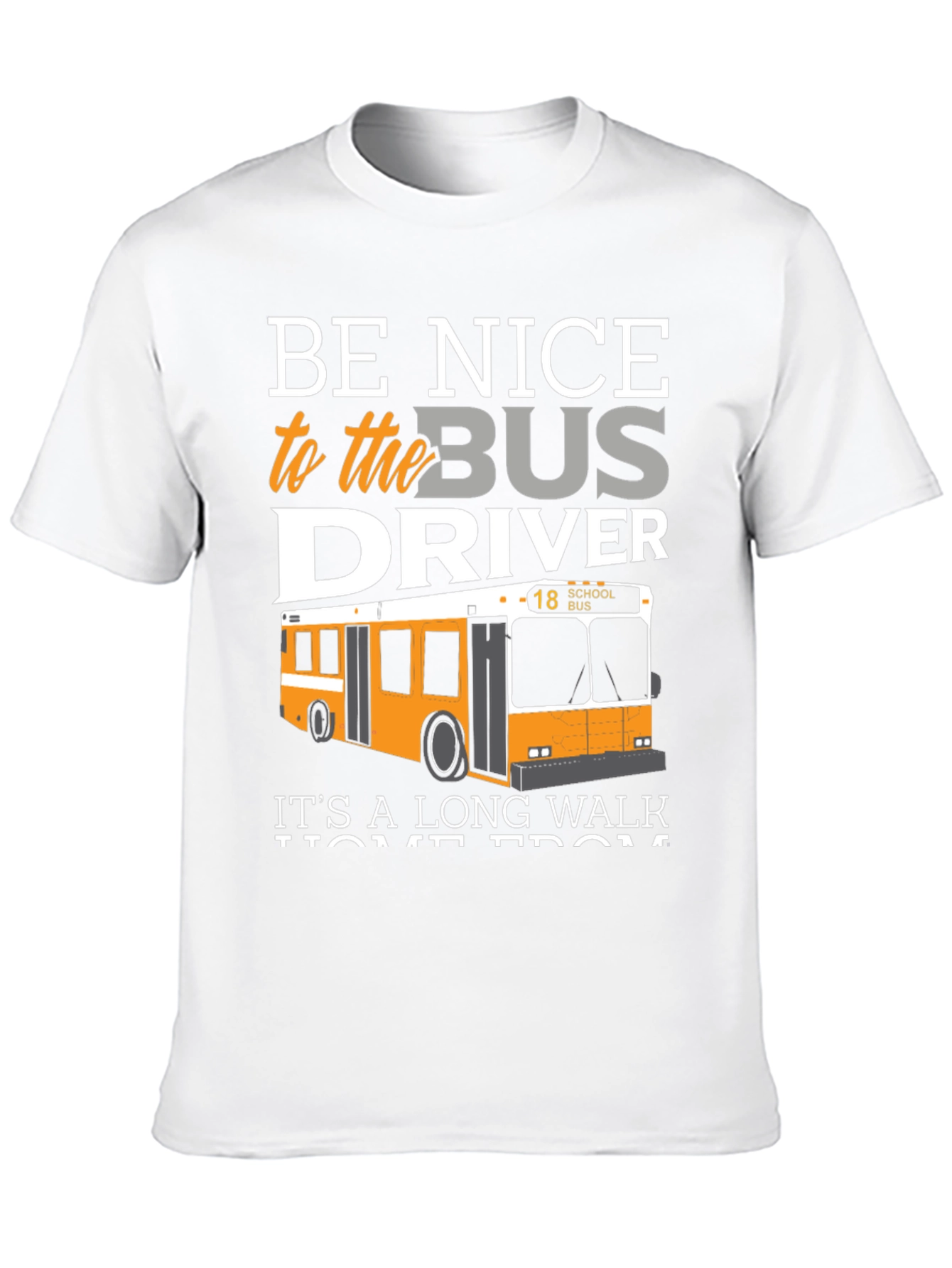 Be Nice to the Bus Driver T-Shirt
