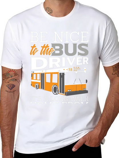 Be Nice to the Bus Driver T-Shirt