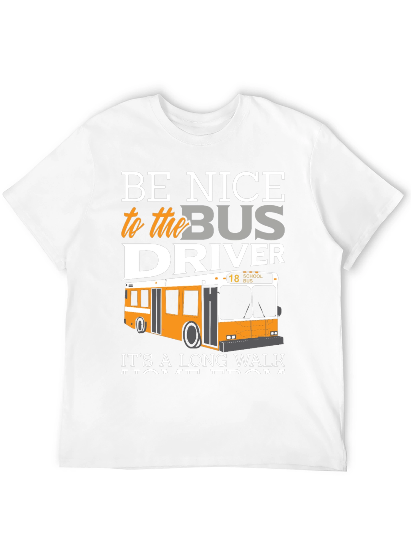 Be Nice to the Bus Driver T-Shirt