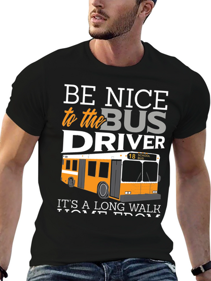 Be Nice to the Bus Driver T-Shirt
