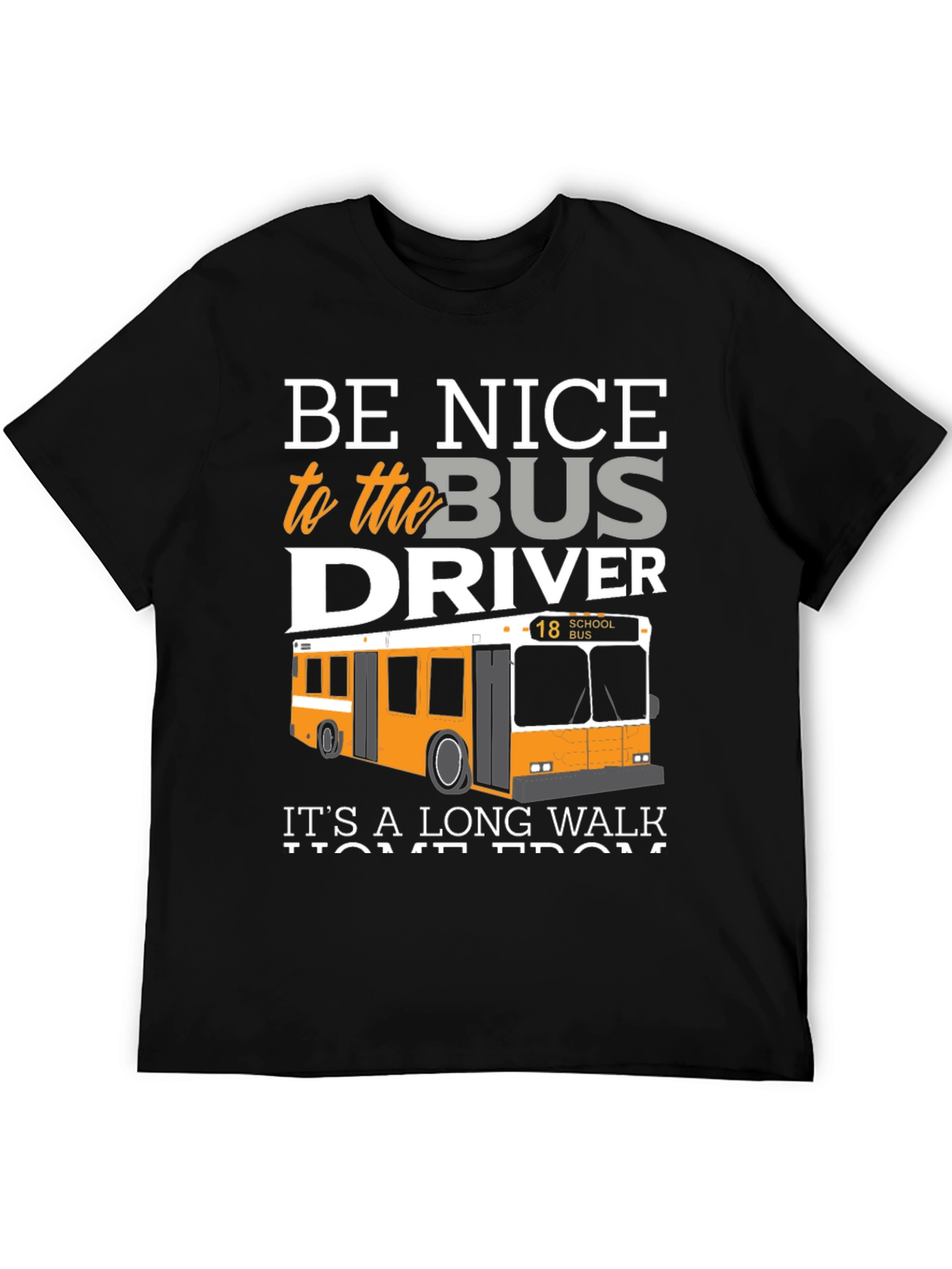 Be Nice to the Bus Driver T-Shirt