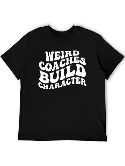 Weird Coaches Build Character Graphic T-Shirt
