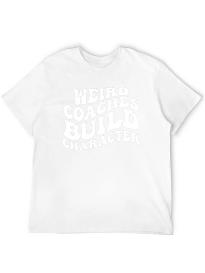 Weird Coaches Build Character Graphic T-Shirt
