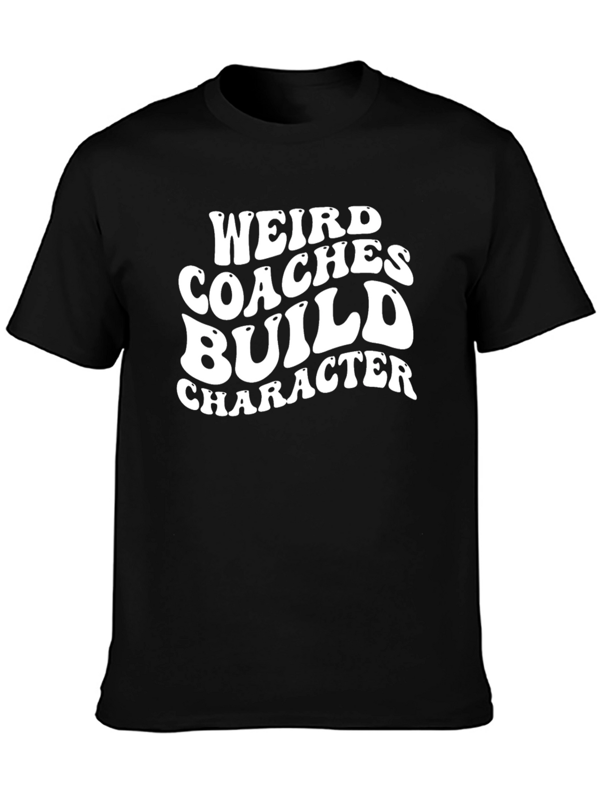 Weird Coaches Build Character Graphic T-Shirt