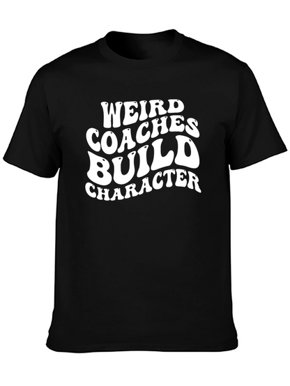 Weird Coaches Build Character Graphic T-Shirt