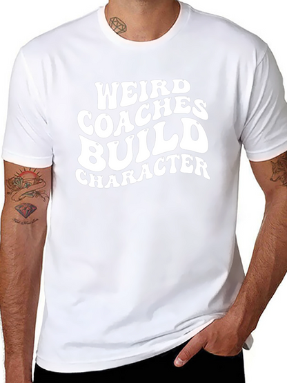 Weird Coaches Build Character Graphic T-Shirt