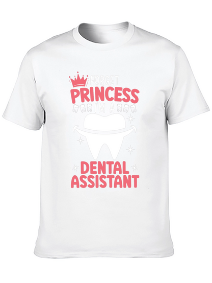 Dental Assistant T-Shirt - Forget Princess!