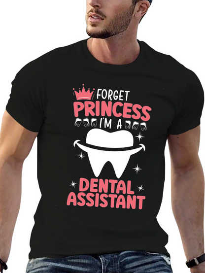 Dental Assistant T-Shirt - Forget Princess!