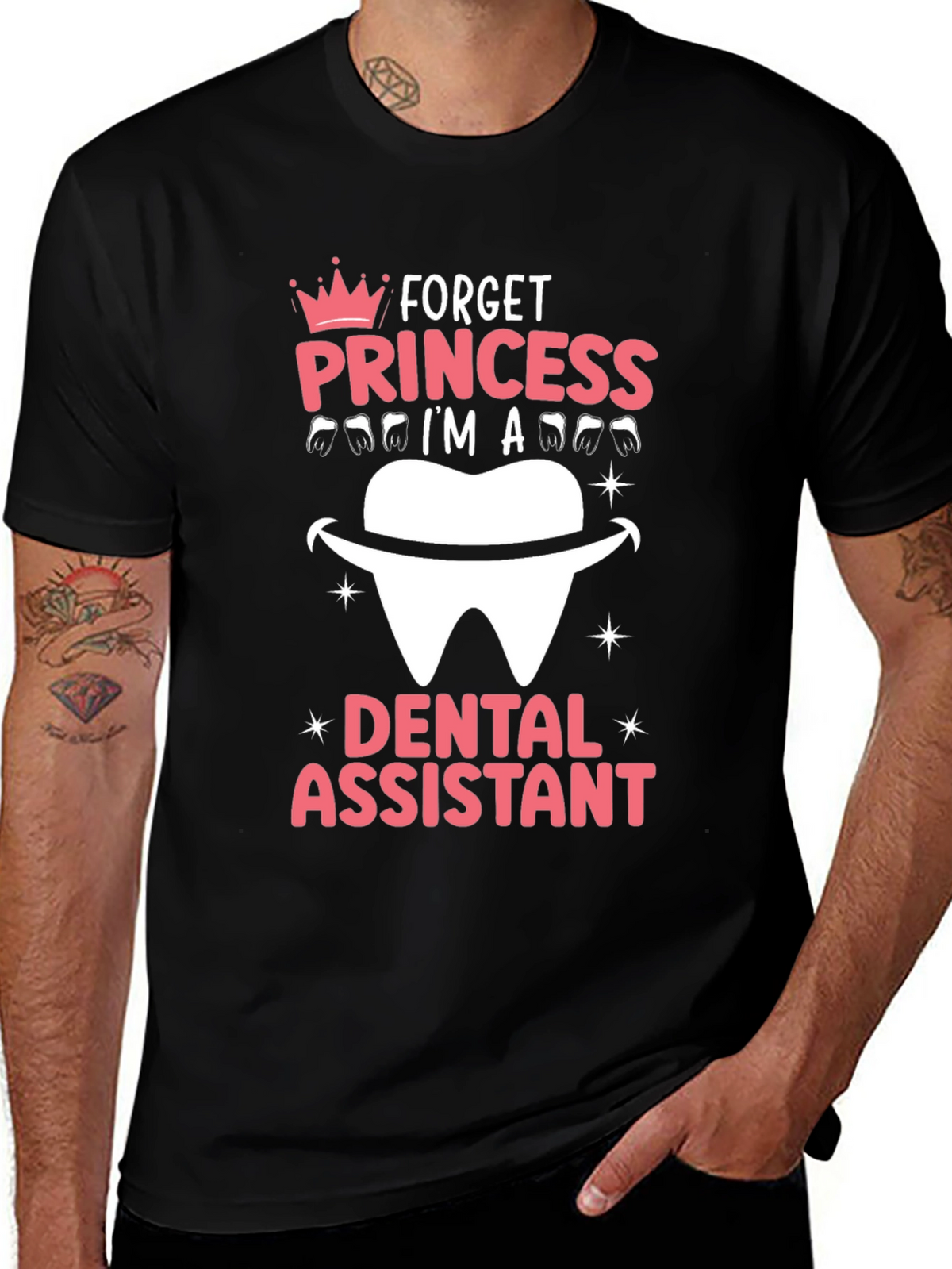 Dental Assistant T-Shirt - Forget Princess!