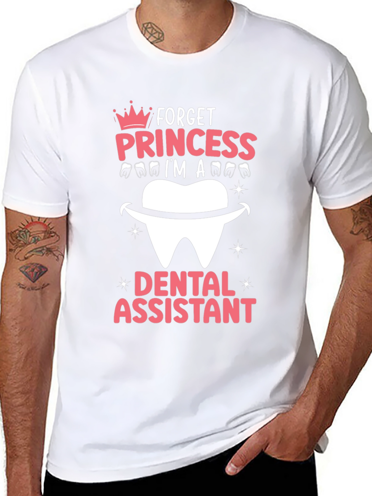 Dental Assistant T-Shirt - Forget Princess!
