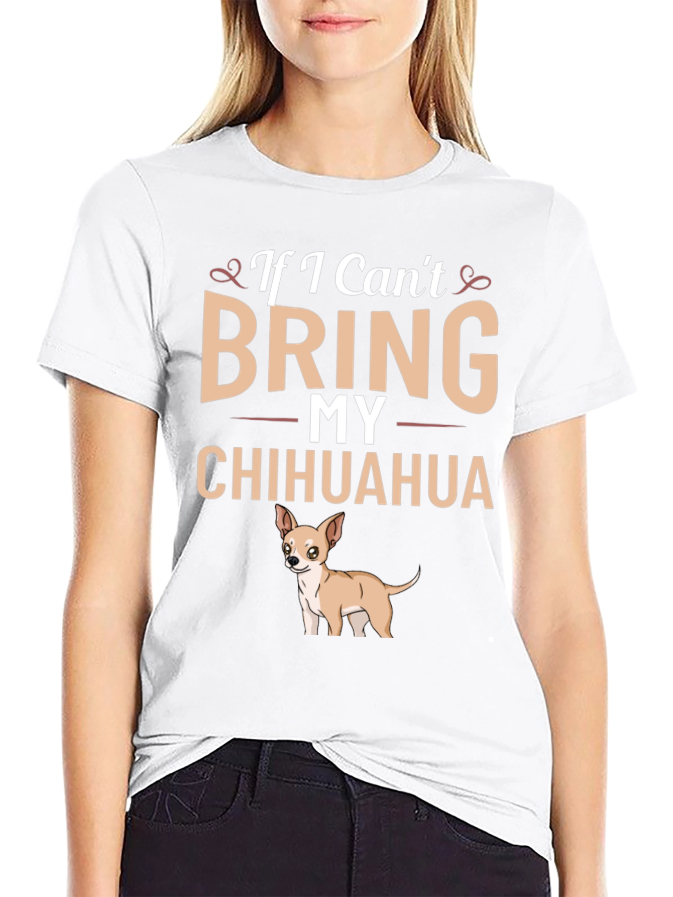 If I Cant Bring My Chihuahua T-Shirt