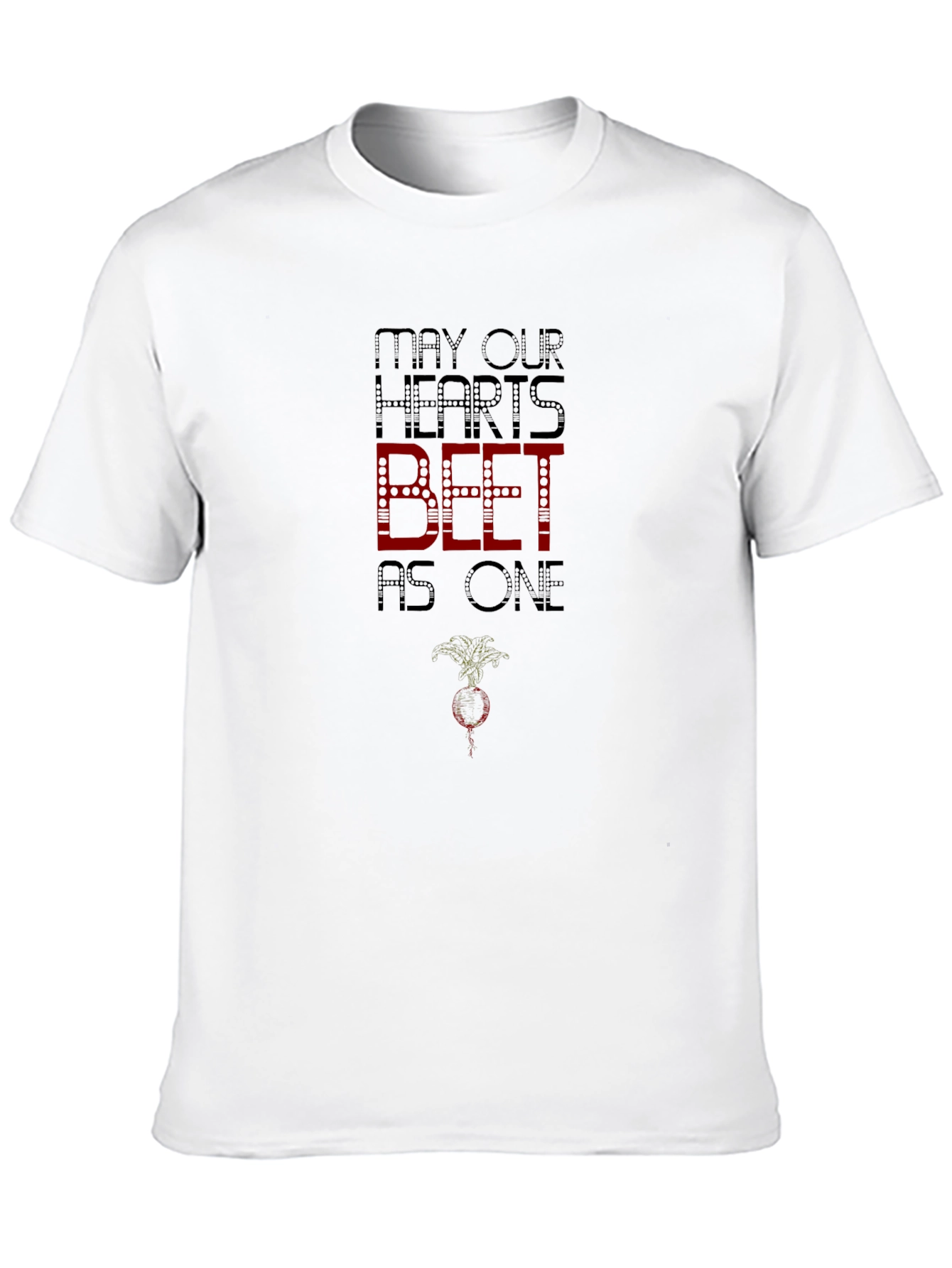 May Our Hearts Beet As One Black T-Shirt