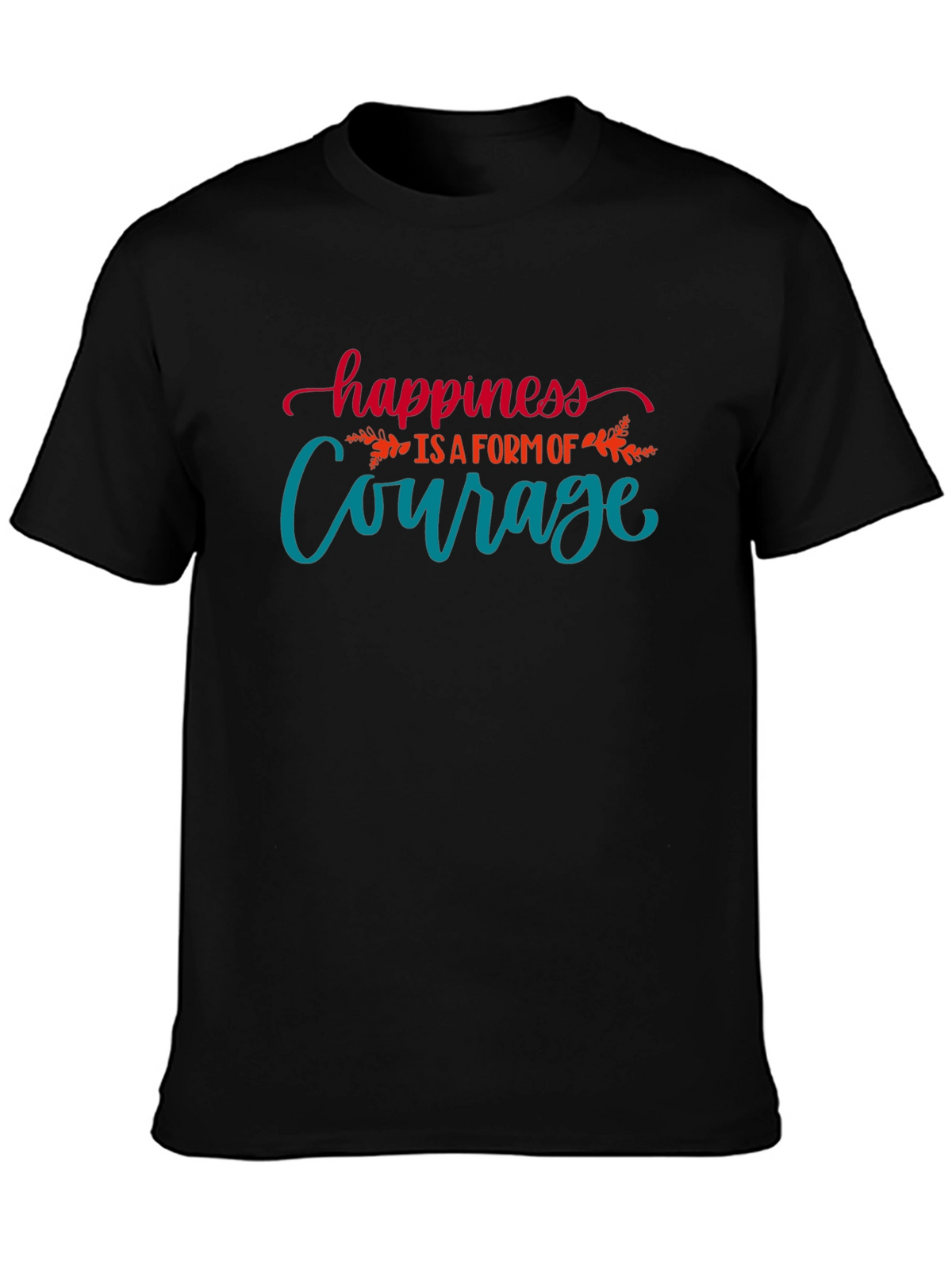 Happiness is Courage T-Shirt