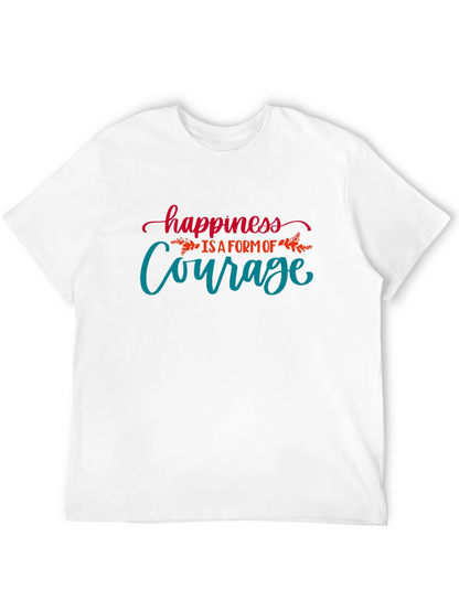 Happiness is Courage T-Shirt
