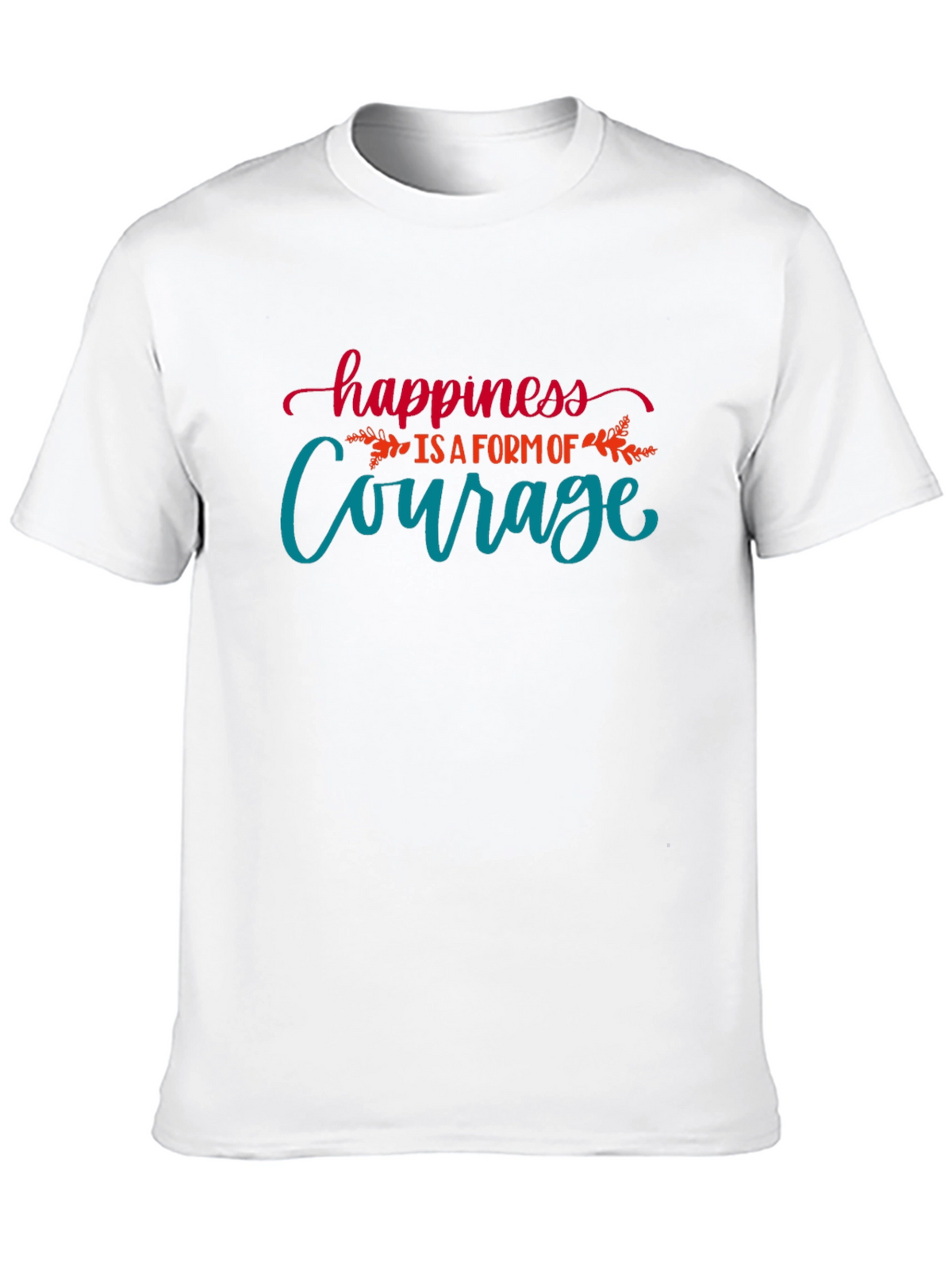 Happiness is Courage T-Shirt